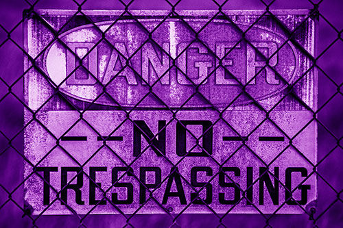 Dirty Danger No Trespassing Sign Behind Chain Link Fence (Purple Shade)